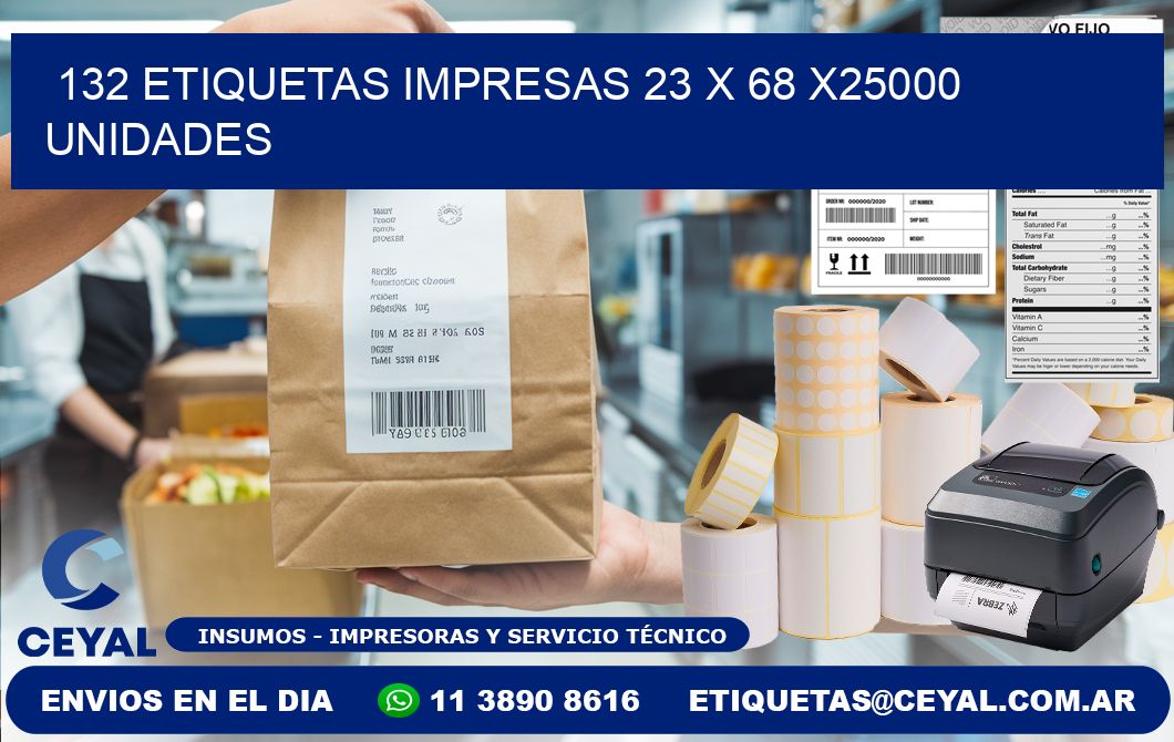 132 ETIQUETAS IMPRESAS 23 x 68 X25000 UNIDADES