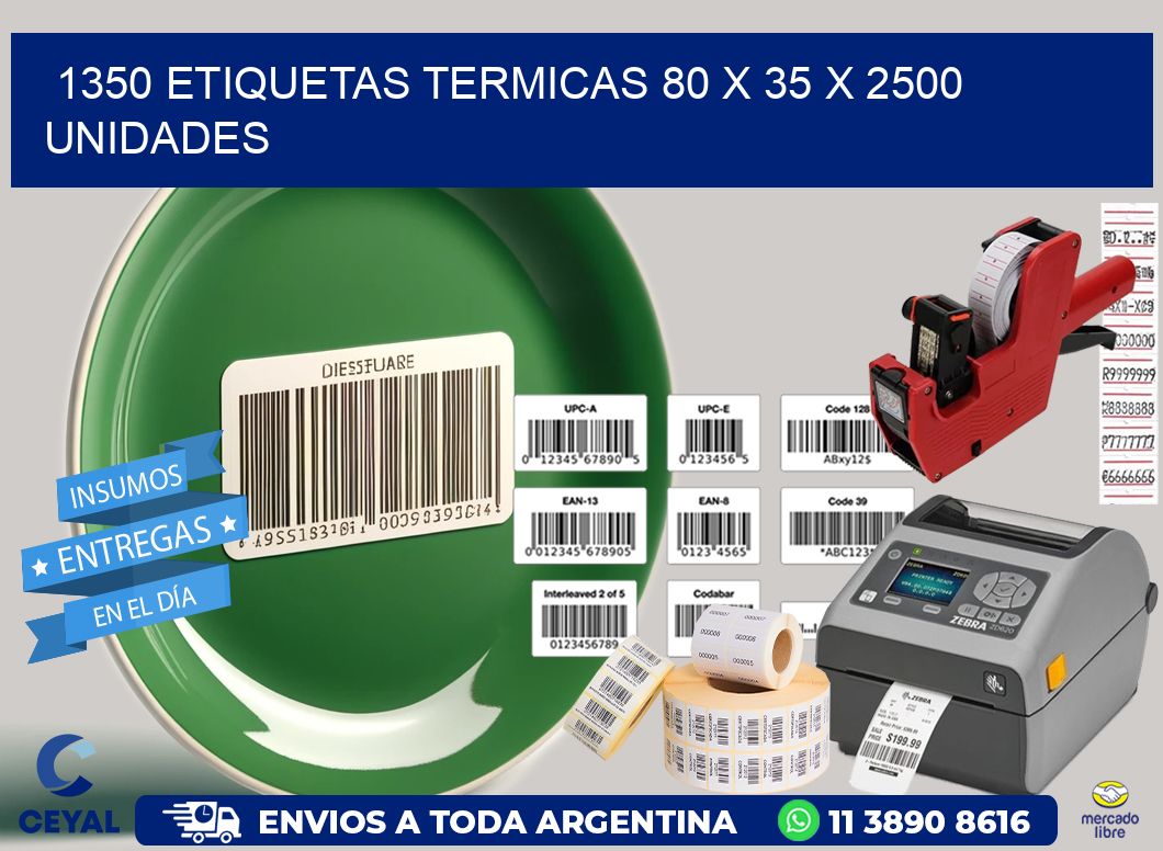 1350 ETIQUETAS TERMICAS 80 x 35 X 2500 UNIDADES