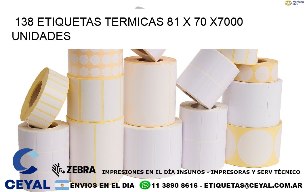 138 ETIQUETAS TERMICAS 81 x 70 X7000 UNIDADES