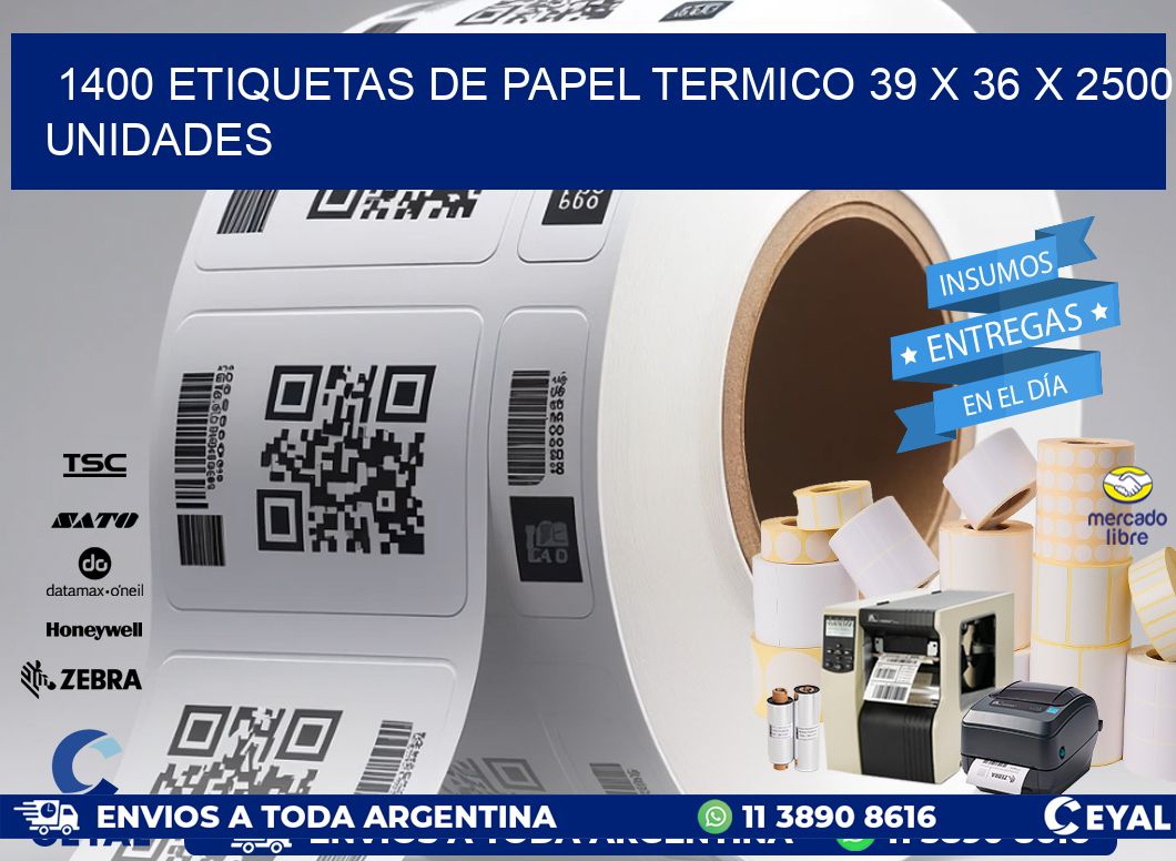 1400 ETIQUETAS DE PAPEL TERMICO 39 x 36 X 2500 UNIDADES