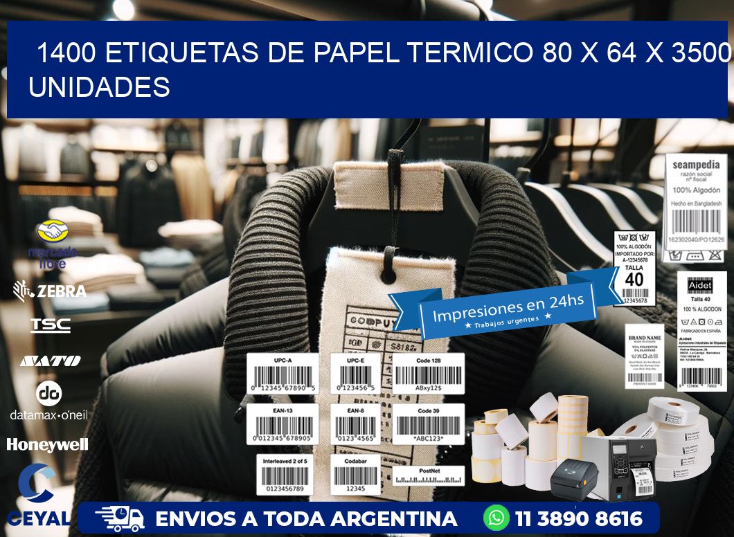 1400 ETIQUETAS DE PAPEL TERMICO 80 x 64 X 3500 UNIDADES