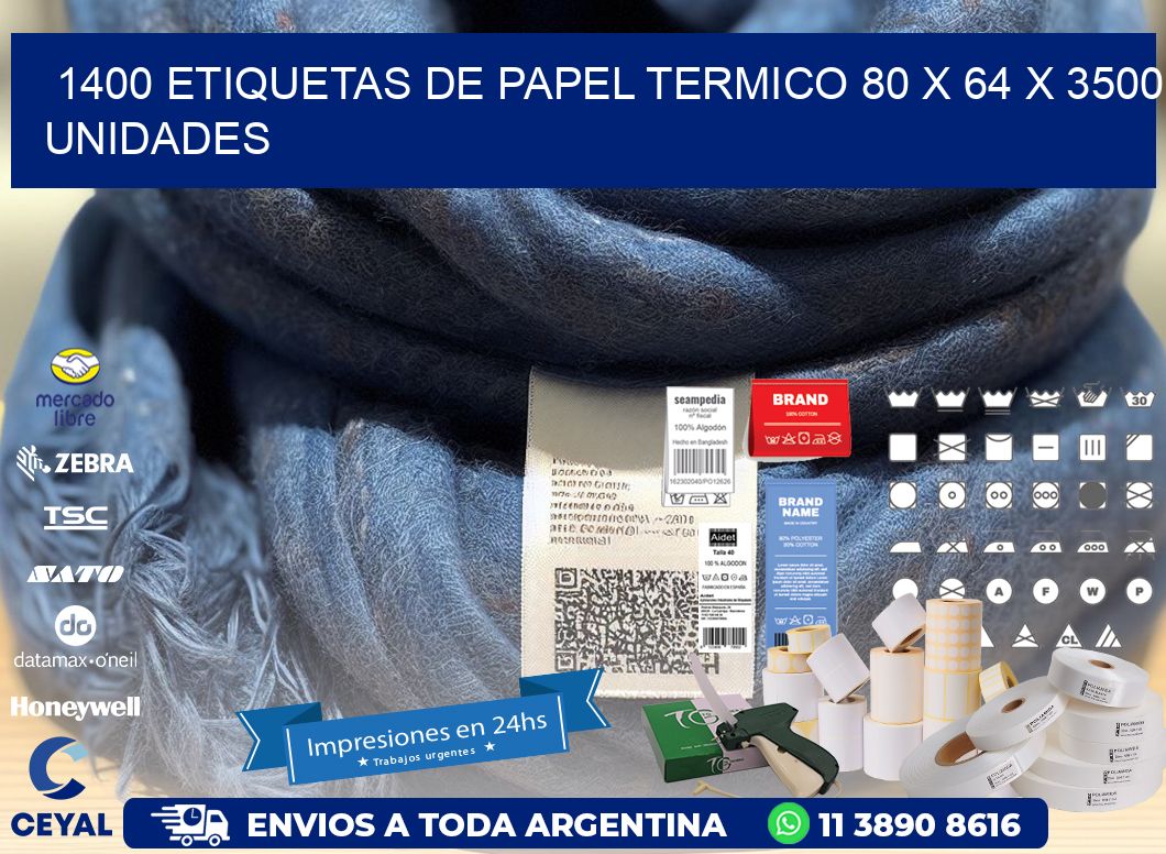 1400 ETIQUETAS DE PAPEL TERMICO 80 x 64 X 3500 UNIDADES