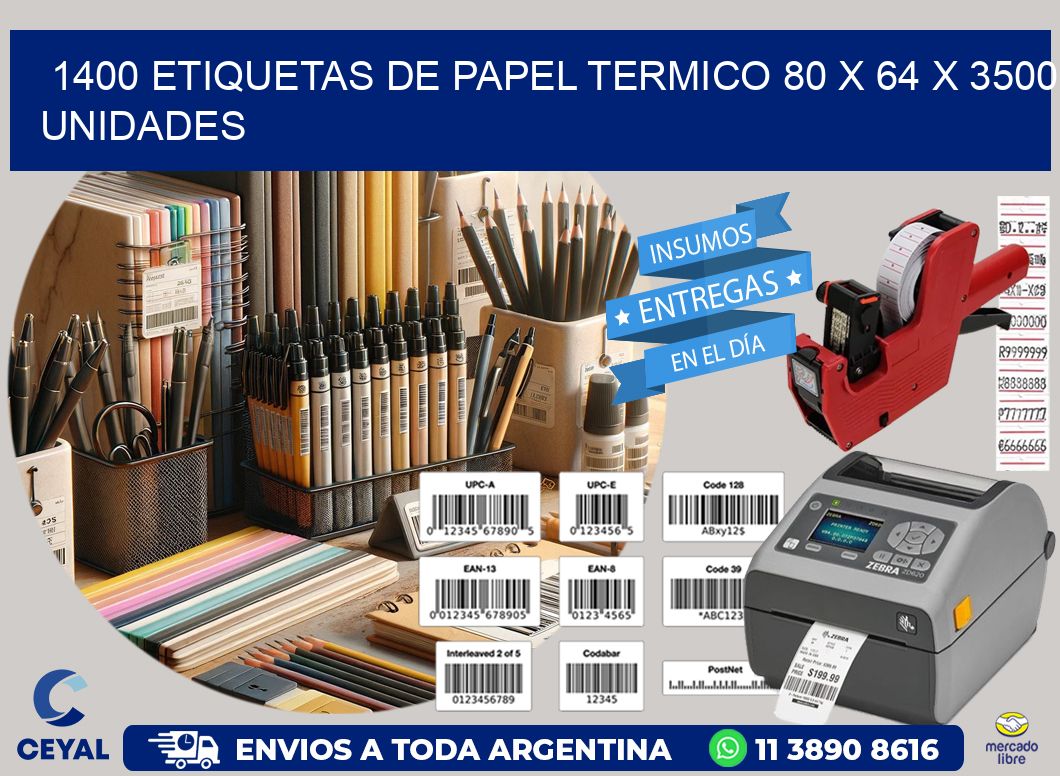 1400 ETIQUETAS DE PAPEL TERMICO 80 x 64 X 3500 UNIDADES