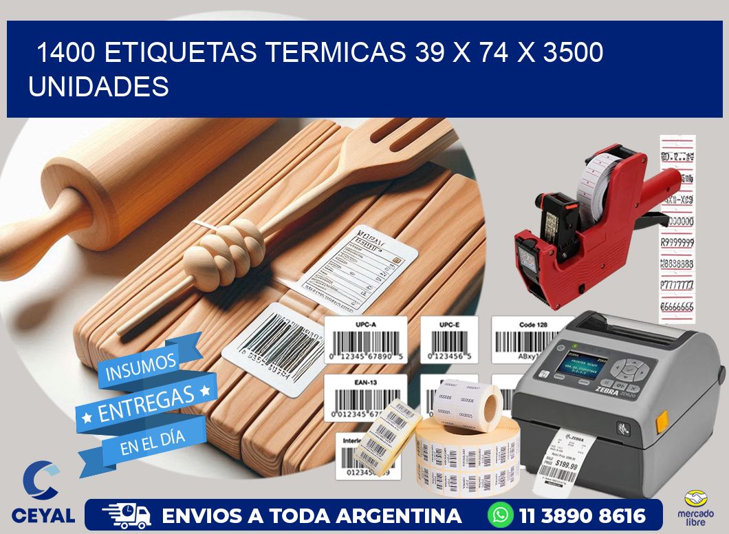 1400 ETIQUETAS TERMICAS 39 x 74 X 3500 UNIDADES