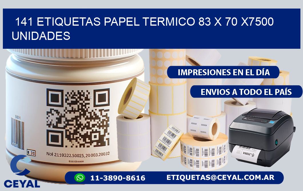 141 ETIQUETAS PAPEL TERMICO 83 x 70 X7500 UNIDADES