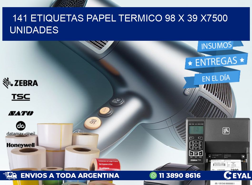 141 ETIQUETAS PAPEL TERMICO 98 x 39 X7500 UNIDADES