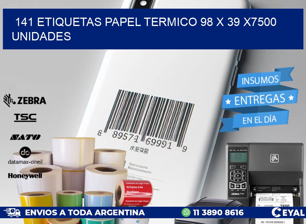 141 ETIQUETAS PAPEL TERMICO 98 x 39 X7500 UNIDADES