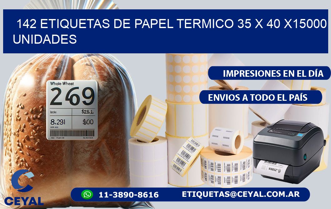 142 ETIQUETAS DE PAPEL TERMICO 35 x 40 X15000 UNIDADES