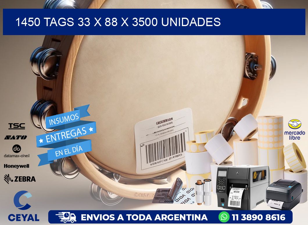 1450 TAGS 33 x 88 X 3500 UNIDADES