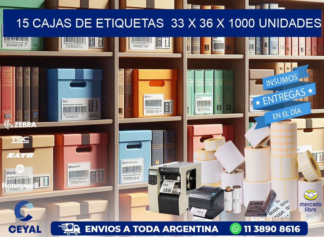 15 CAJAS DE ETIQUETAS  33 x 36 X 1000 UNIDADES