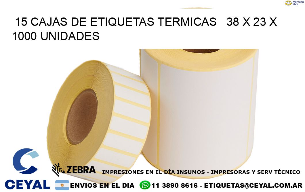 15 CAJAS DE ETIQUETAS TERMICAS   38 x 23 X 1000 UNIDADES