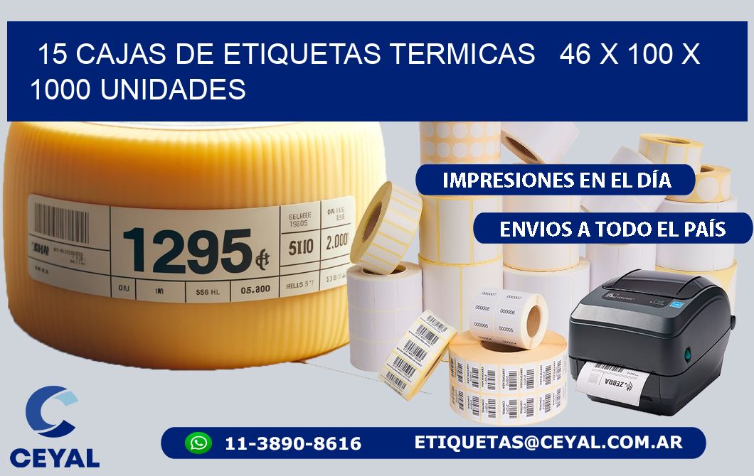 15 CAJAS DE ETIQUETAS TERMICAS   46 x 100 X 1000 UNIDADES