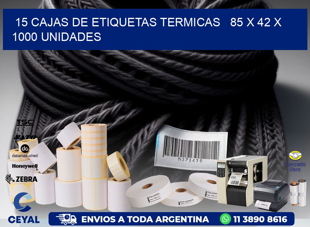 15 CAJAS DE ETIQUETAS TERMICAS   85 x 42 X 1000 UNIDADES