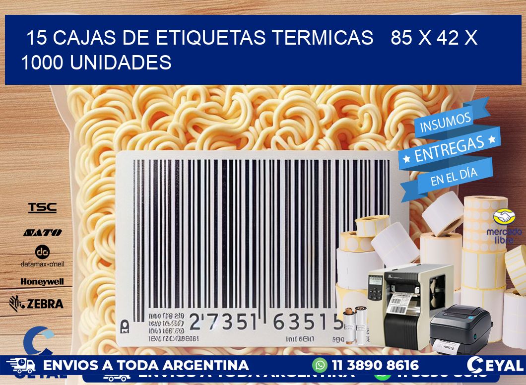 15 CAJAS DE ETIQUETAS TERMICAS   85 x 42 X 1000 UNIDADES