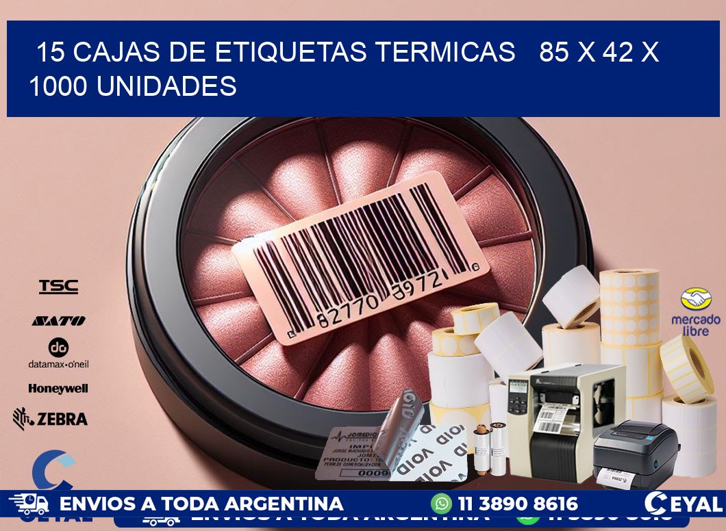 15 CAJAS DE ETIQUETAS TERMICAS   85 x 42 X 1000 UNIDADES