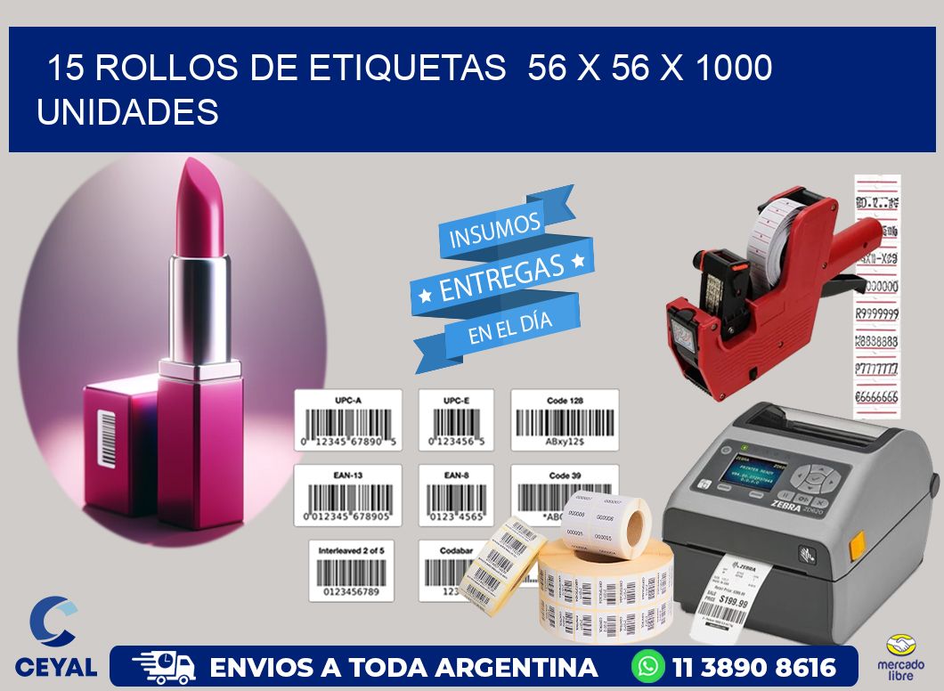 15 ROLLOS DE ETIQUETAS  56 x 56 X 1000 UNIDADES