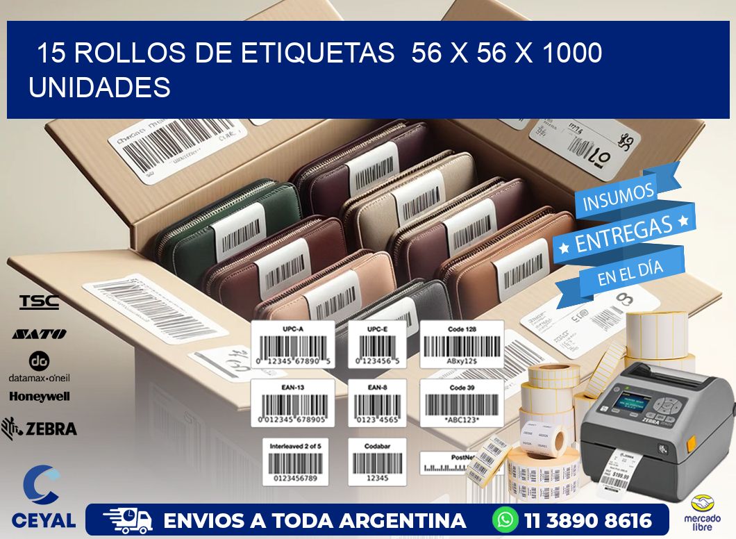 15 ROLLOS DE ETIQUETAS  56 x 56 X 1000 UNIDADES