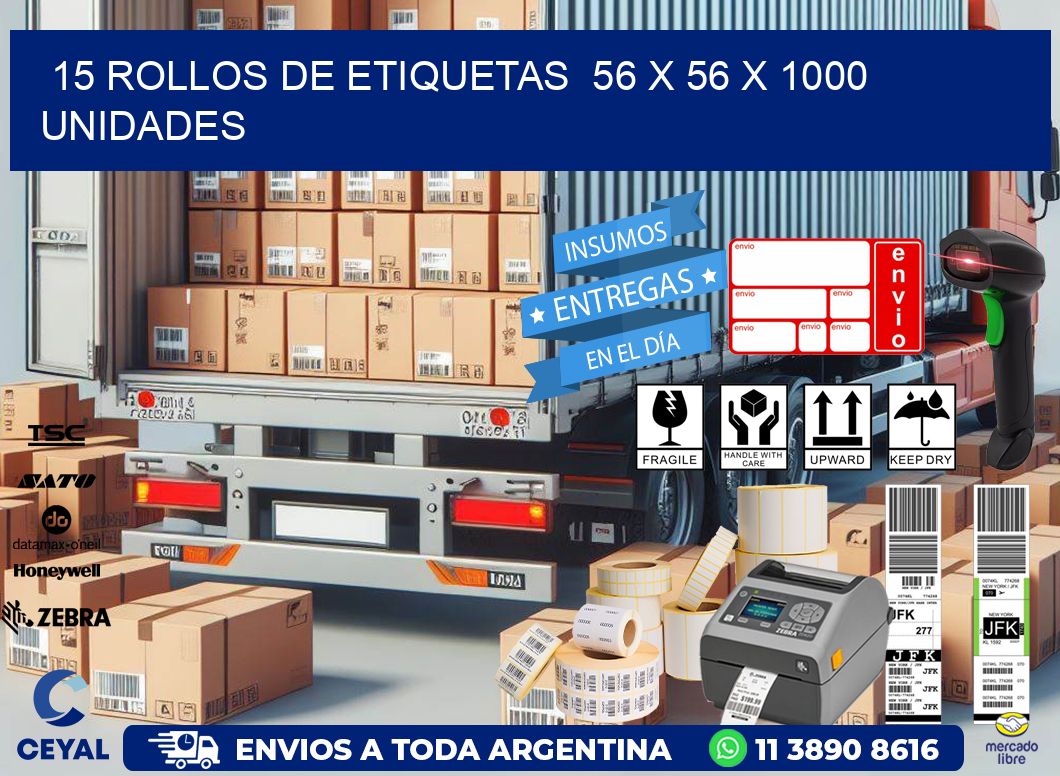 15 ROLLOS DE ETIQUETAS  56 x 56 X 1000 UNIDADES