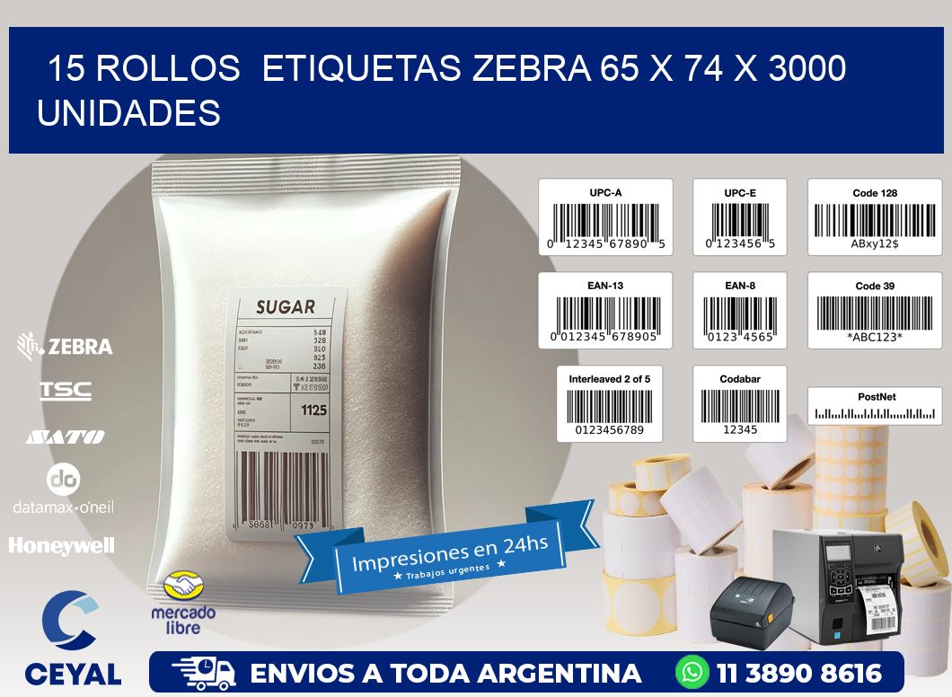 15 ROLLOS  ETIQUETAS ZEBRA 65 x 74 X 3000 UNIDADES