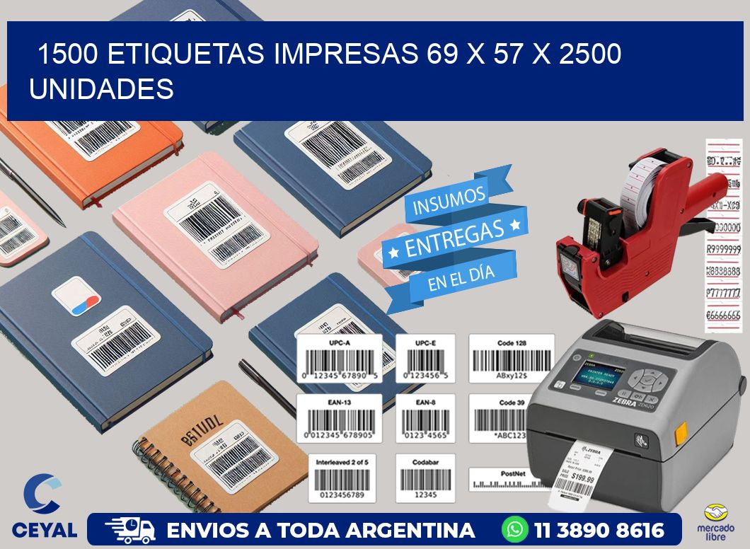 1500 ETIQUETAS IMPRESAS 69 x 57 X 2500 UNIDADES