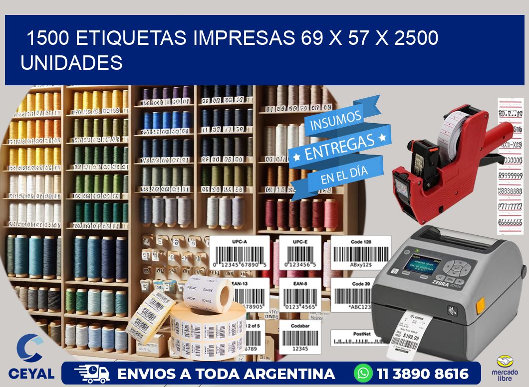 1500 ETIQUETAS IMPRESAS 69 x 57 X 2500 UNIDADES