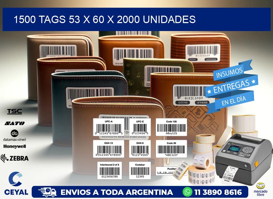 1500 TAGS 53 x 60 X 2000 UNIDADES