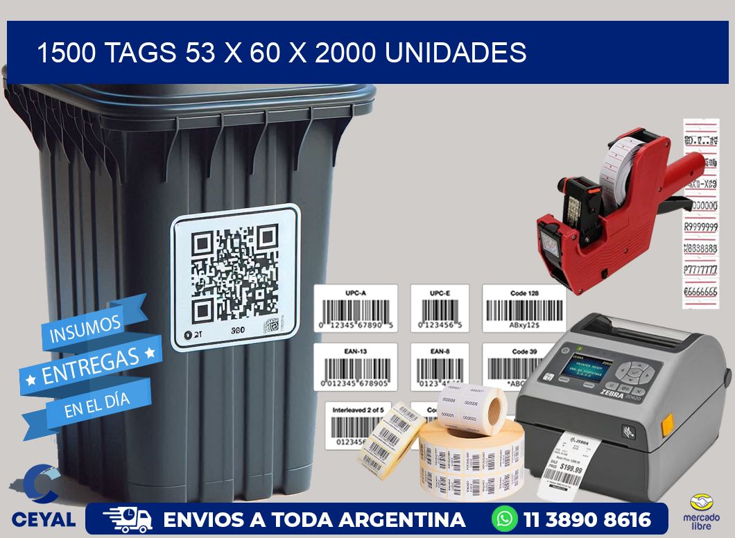 1500 TAGS 53 x 60 X 2000 UNIDADES