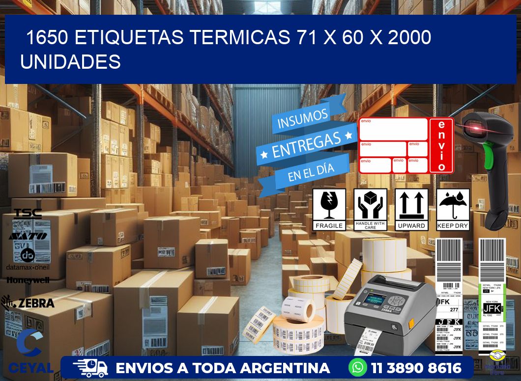 1650 ETIQUETAS TERMICAS 71 x 60 X 2000 UNIDADES