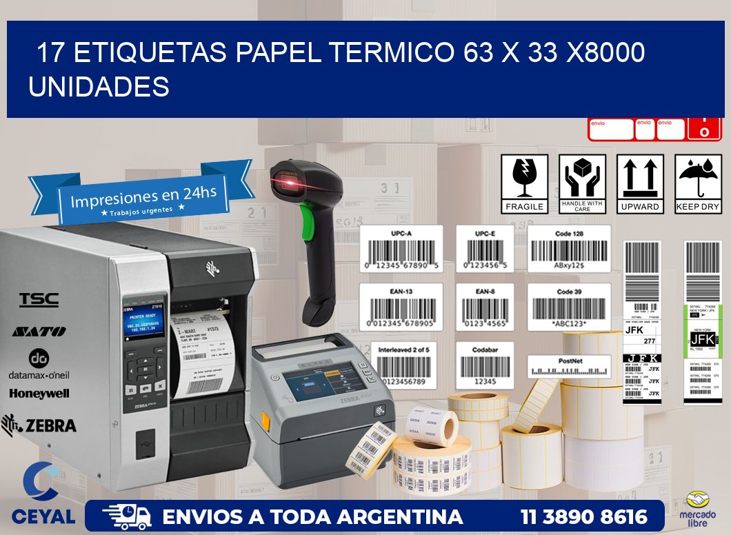 17 ETIQUETAS PAPEL TERMICO 63 x 33 X8000 UNIDADES