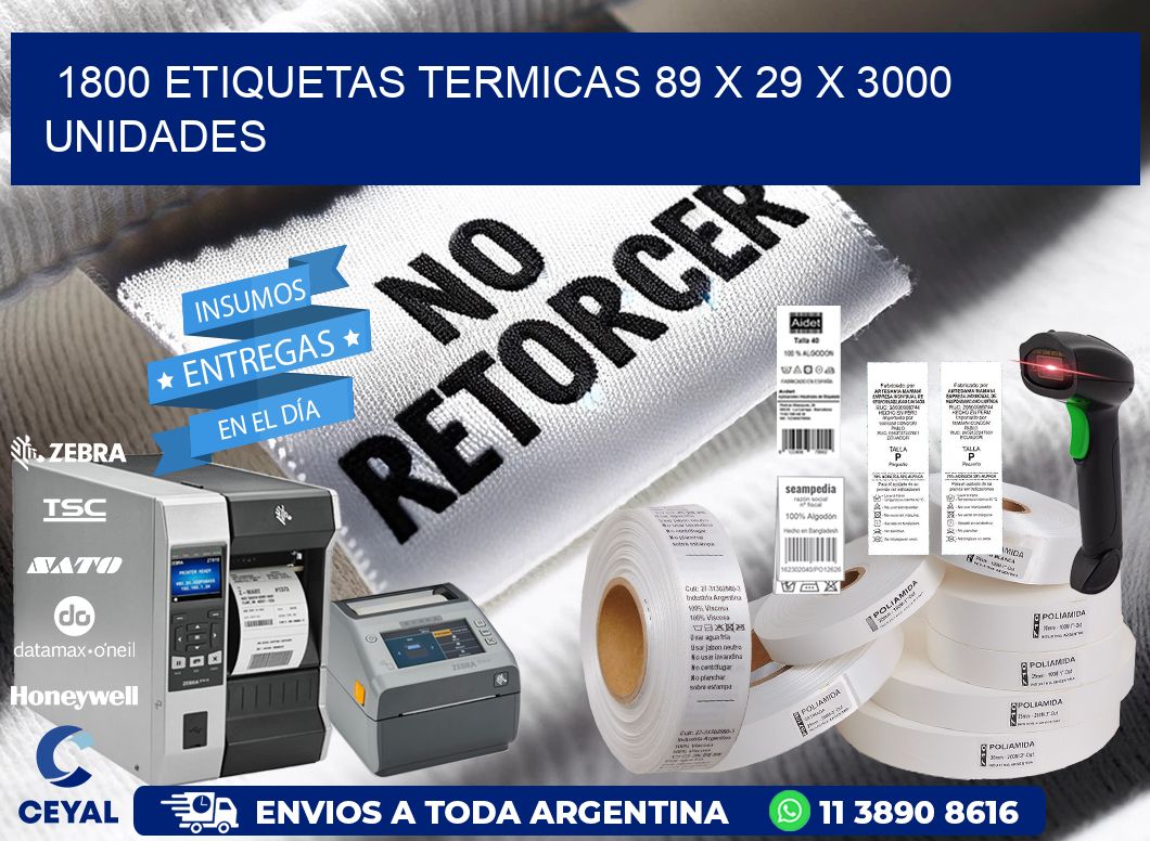 1800 ETIQUETAS TERMICAS 89 x 29 X 3000 UNIDADES