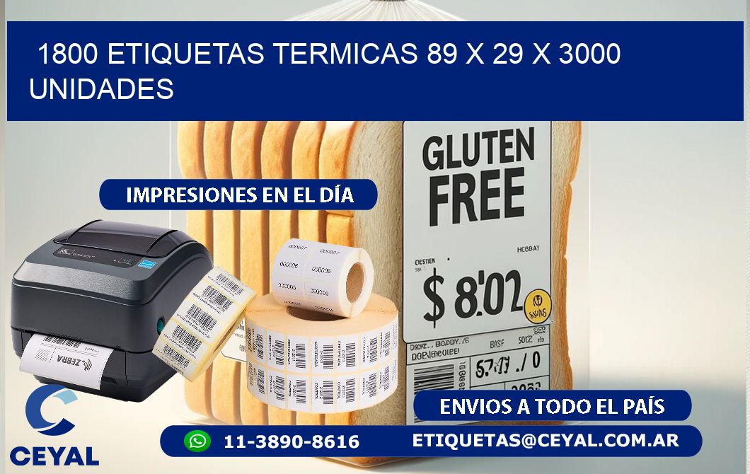 1800 ETIQUETAS TERMICAS 89 x 29 X 3000 UNIDADES