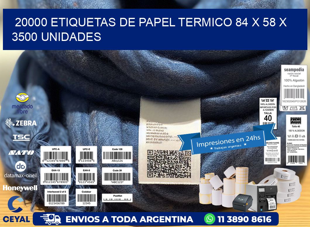 20000 ETIQUETAS DE PAPEL TERMICO 84 x 58 X 3500 UNIDADES