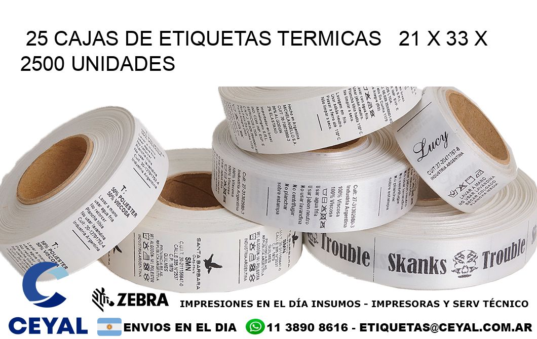 25 CAJAS DE ETIQUETAS TERMICAS   21 x 33 X 2500 UNIDADES