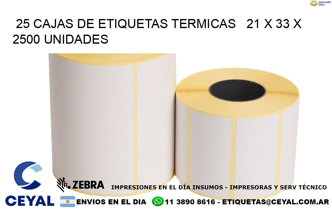 25 CAJAS DE ETIQUETAS TERMICAS   21 x 33 X 2500 UNIDADES