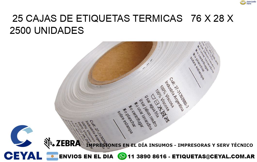 25 CAJAS DE ETIQUETAS TERMICAS   76 x 28 X 2500 UNIDADES