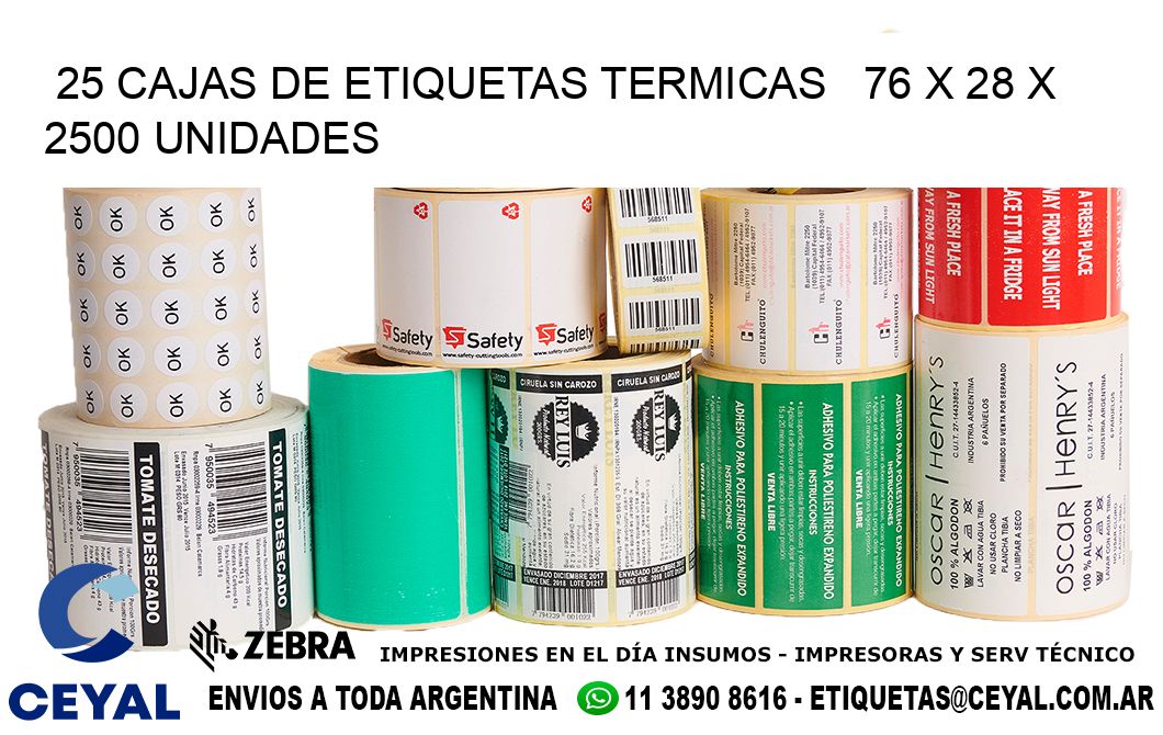 25 CAJAS DE ETIQUETAS TERMICAS   76 x 28 X 2500 UNIDADES