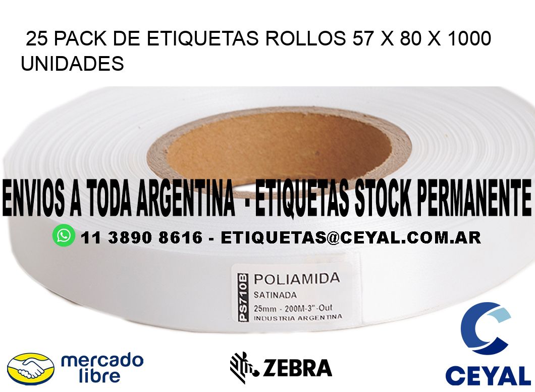 25 PACK DE ETIQUETAS ROLLOS 57 x 80 X 1000 UNIDADES