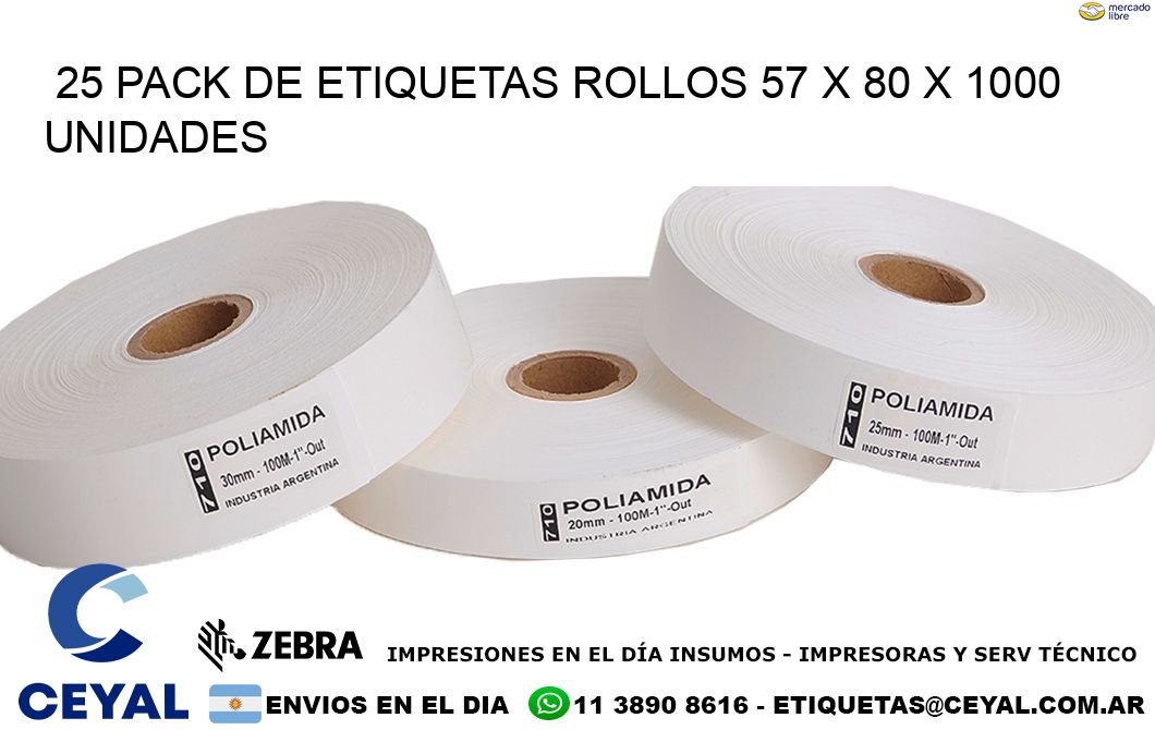 25 PACK DE ETIQUETAS ROLLOS 57 x 80 X 1000 UNIDADES