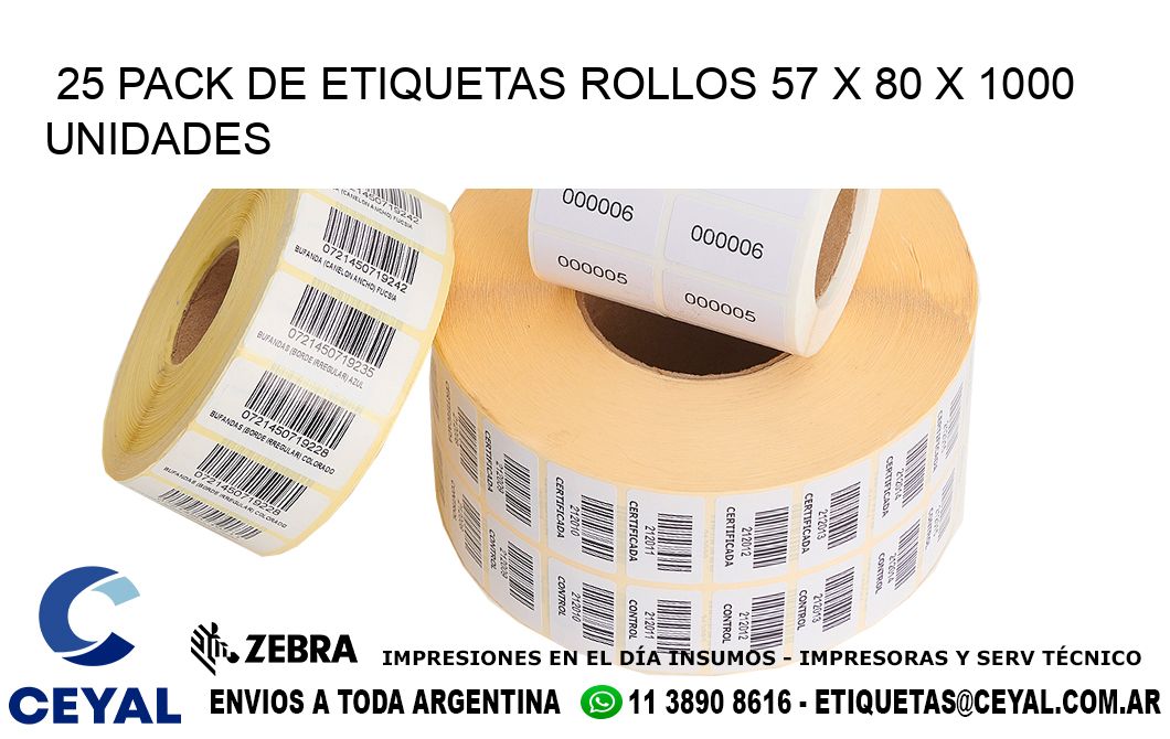 25 PACK DE ETIQUETAS ROLLOS 57 x 80 X 1000 UNIDADES