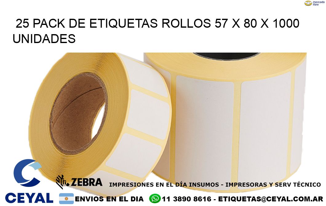 25 PACK DE ETIQUETAS ROLLOS 57 x 80 X 1000 UNIDADES