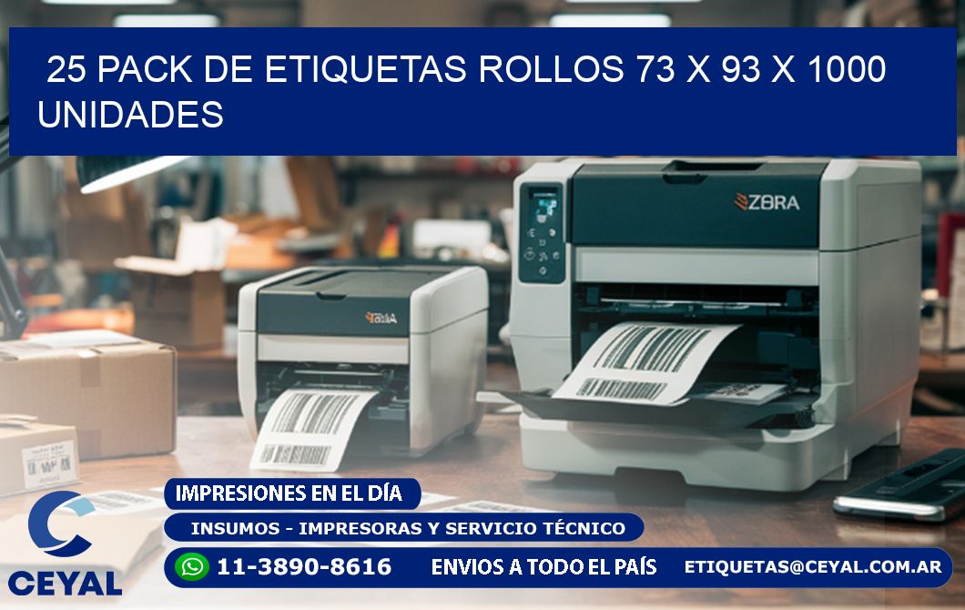 25 PACK DE ETIQUETAS ROLLOS 73 x 93 X 1000 UNIDADES