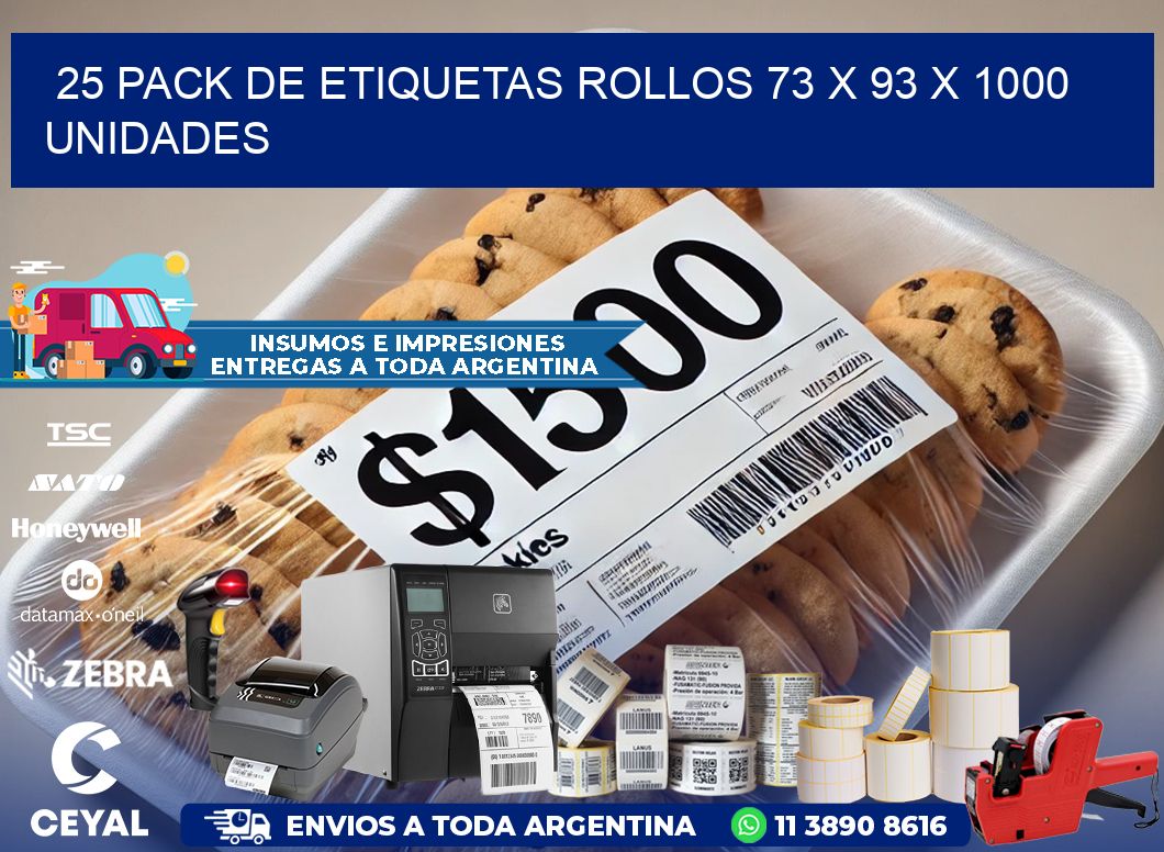 25 PACK DE ETIQUETAS ROLLOS 73 x 93 X 1000 UNIDADES