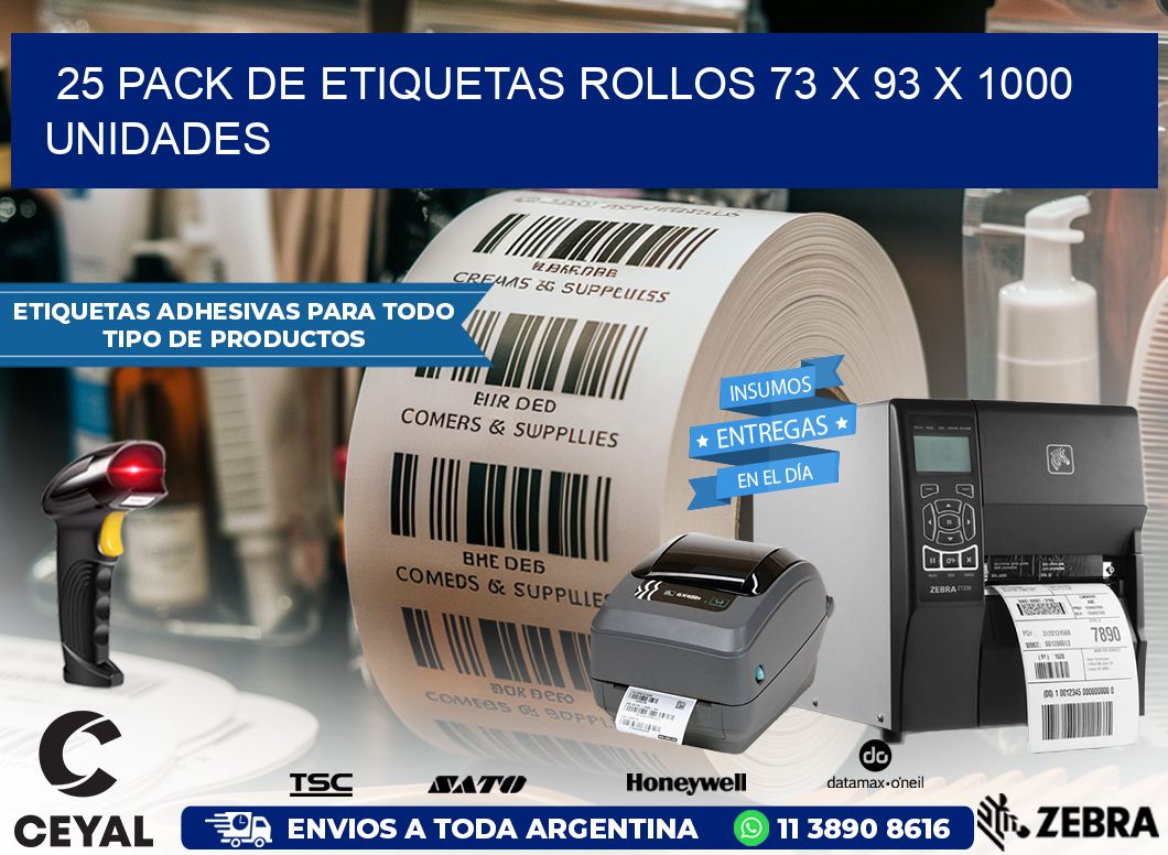 25 PACK DE ETIQUETAS ROLLOS 73 x 93 X 1000 UNIDADES