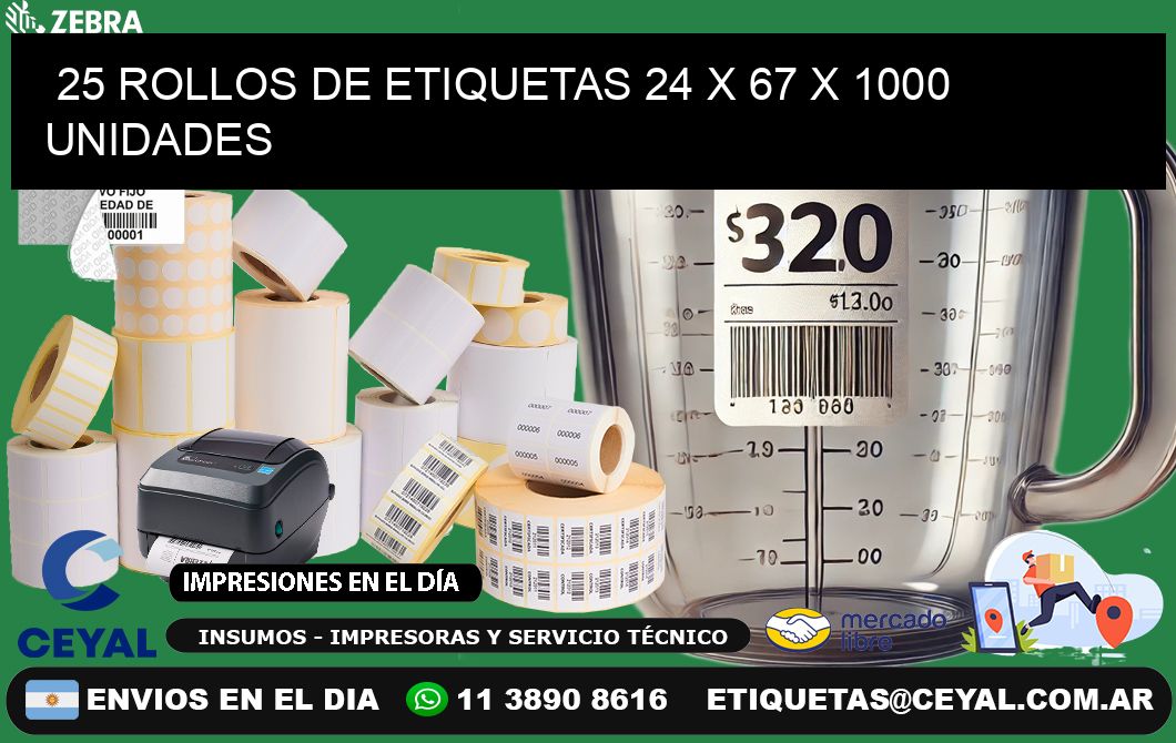 25 ROLLOS DE ETIQUETAS 24 x 67 X 1000 UNIDADES