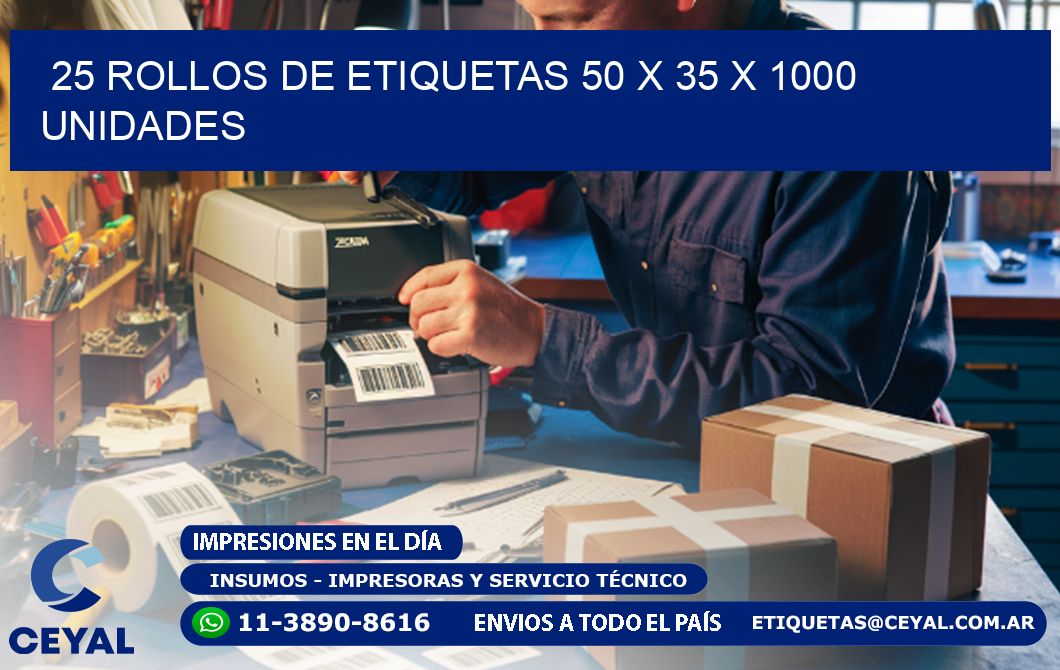 25 ROLLOS DE ETIQUETAS 50 x 35 X 1000 UNIDADES