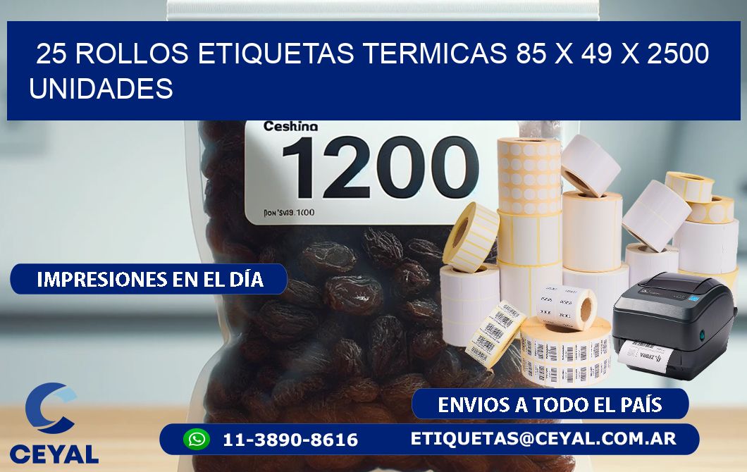 25 ROLLOS ETIQUETAS TERMICAS 85 x 49 X 2500 UNIDADES