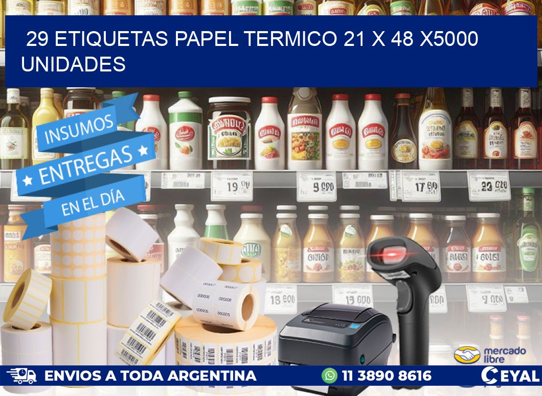 29 ETIQUETAS PAPEL TERMICO 21 x 48 X5000 UNIDADES