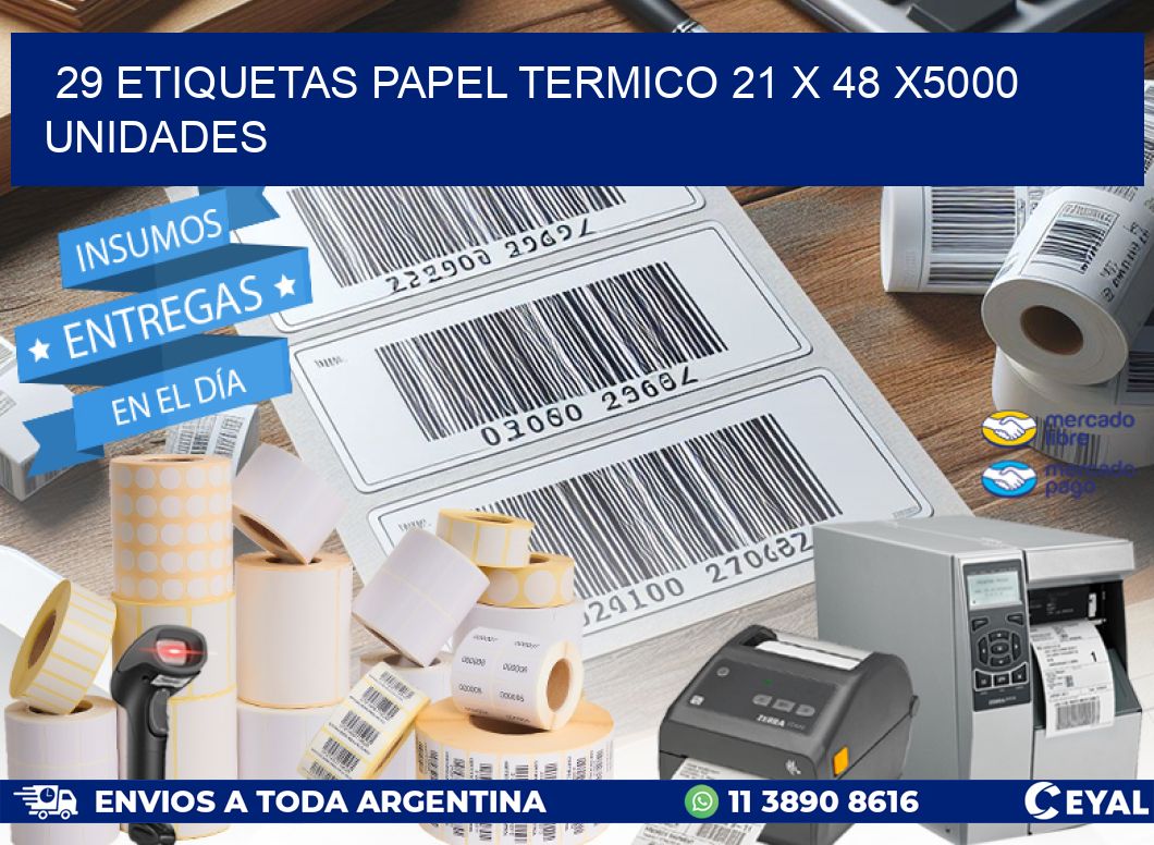 29 ETIQUETAS PAPEL TERMICO 21 x 48 X5000 UNIDADES