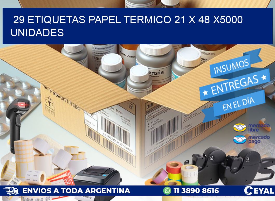 29 ETIQUETAS PAPEL TERMICO 21 x 48 X5000 UNIDADES