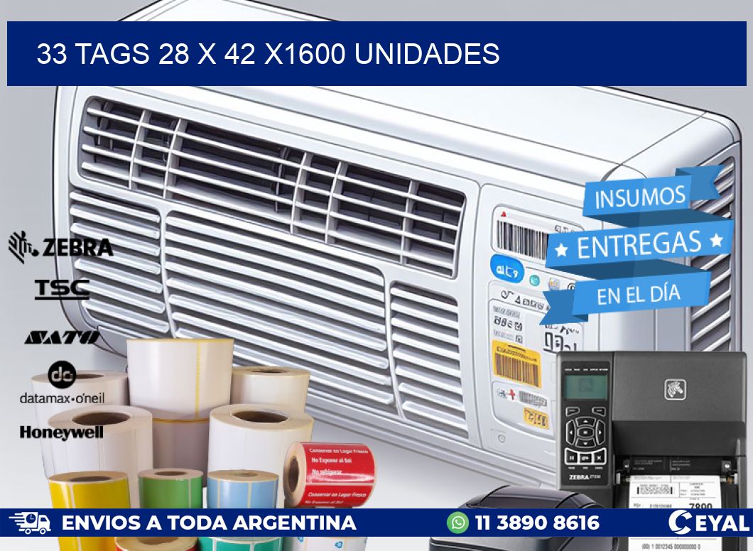 33 TAGS 28 x 42 X1600 UNIDADES